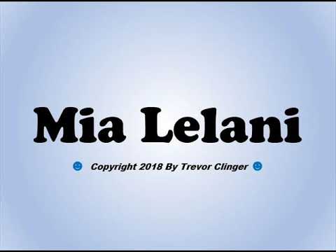 How To Pronounce Mia Lelani