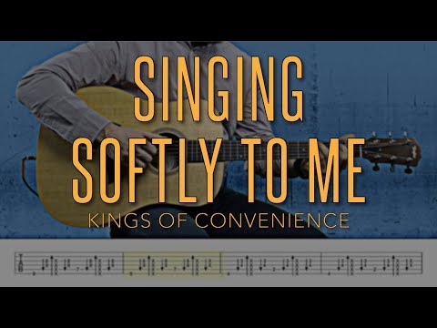 Singing Softly To Me - Kings Of Convenience