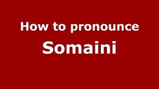 How to pronounce Somaini