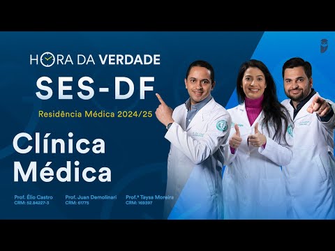 Hora da Verdade Clínica Médica SES-DF Residência Médica 2024/25