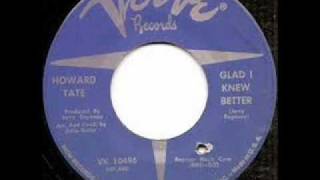 Howard Tate "Glad I Knew Better"