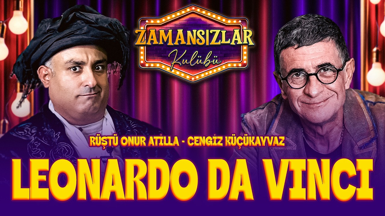 Zamansızlar Kulübü yayında: Konuk: Leonardo Da Vinci