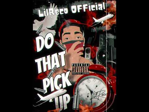 LIL RECO “DO THAT PICK UP” 📌🎙