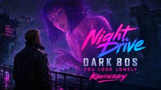 𝗗𝗔𝗥𝗞 𝟴𝟬𝗦 𝗦𝗬𝗡𝗧𝗛𝗪𝗔𝗩𝗘 𝗠𝗜𝗫 // Blade Runner 2049 | You Look Lonely (Kavinsky Vibes)
