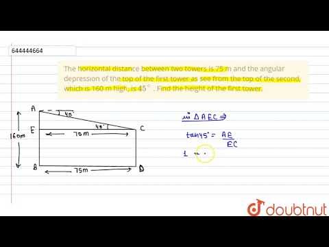 Thehorizontal distance between two towers is 75 m and the angular depression of the top of the f...