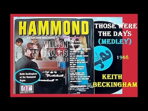 Keith Beckingham-  Those Were The Days (Medley)