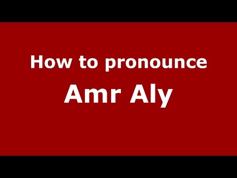 How to pronounce Amr Aly (Colombian Spanish/Colombia)  - PronounceNames.com