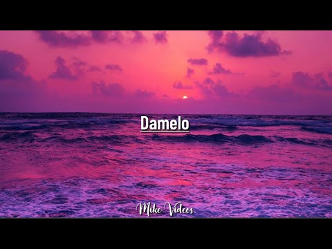 Ceaese, DrefQuila - Damelo (Letra)
