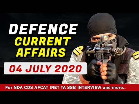 4 July Defence Current Affairs 2020 | Defence Current Affairs For NDA CDS AFCAT INET SSB Interview