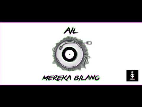 AIL - Mereka Bilang [ Audio ]