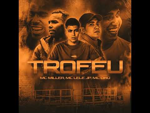 MC MILLER, MC LELE JP,  MC LIRO - TROFÉU 🏆