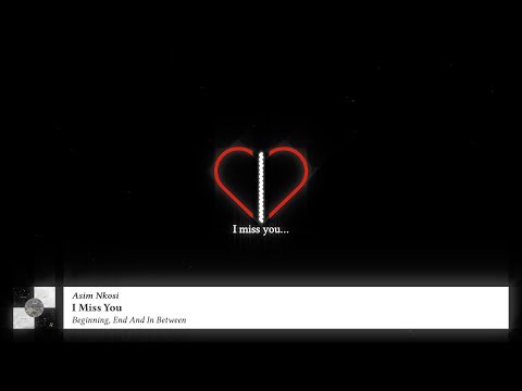 Asim Nkosi - I Miss You (Official Audio)