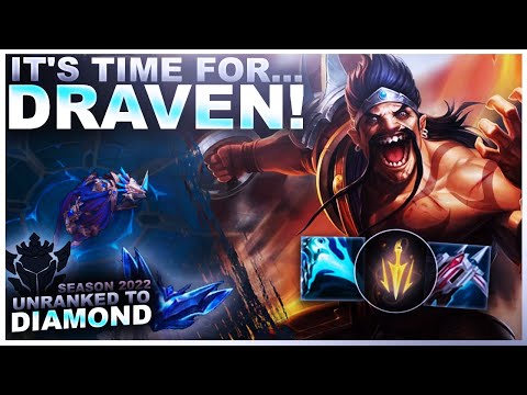 IT'S TIME FOR... DRAAAAAAAAVEN! - Unranked to Diamond | League of Legends