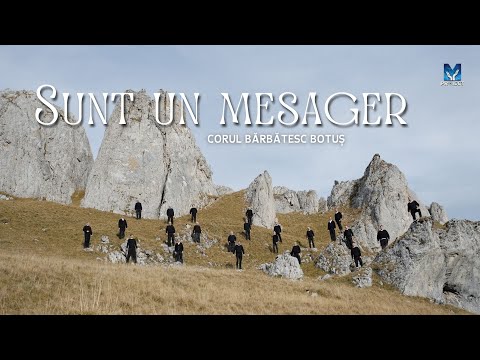 Sunt un mesager - Cor Bărbătesc Botuș | Muzica ProiectM