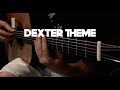 Dexter Theme Fingerstyle Guitar