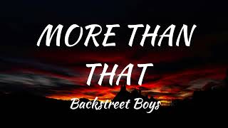 Backstreet Boys - More Than That (Lyrics)