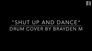 "Shut Up and Dance" by WALK THE MOON - (Drum Cover by Brayden M)