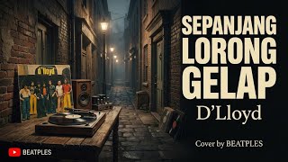 Download lagu SEPANJANG LORONG GELAP - D'Llyod | Cover Nostalgia by BEATPLES mp3