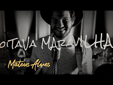 Oitava Maravilha - Mateus Alves