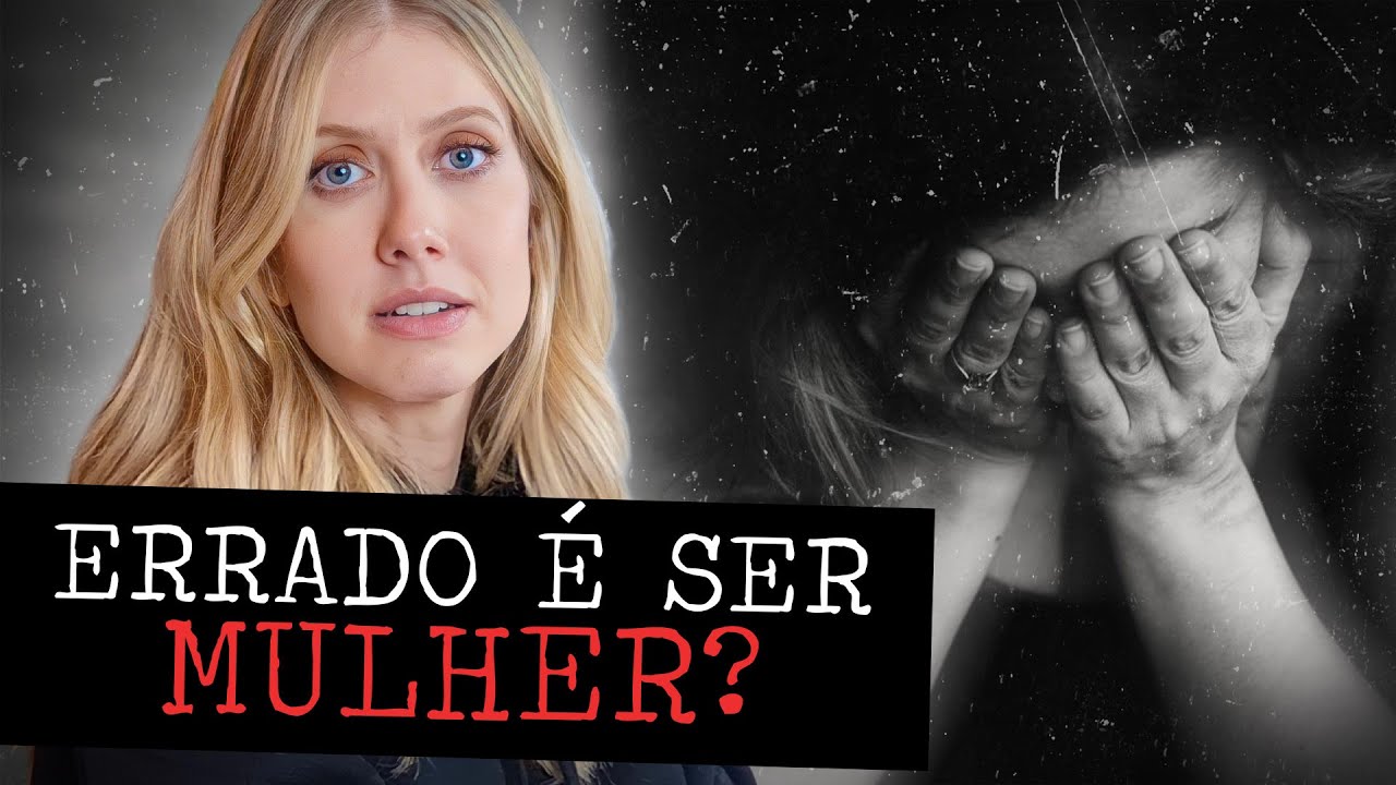 O PROBLEMA É SER MULHER!