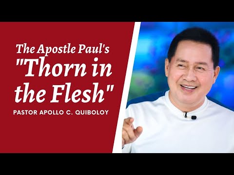 WHY IS THERE A 'THORN IN THE FLESH'? PASTOR APOLLO C. QUIBOLOY