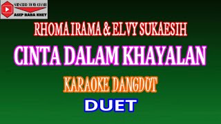 Download lagu KARAOKE DANGDUT DUET CINTA DALAM KHAYALAN - RHOMA IRAMA & ELVY SUKAESIH (COVER) NADA D minor mp3