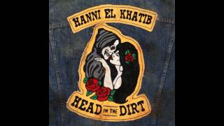 Hanni El Khatib - Head In The Dirt 