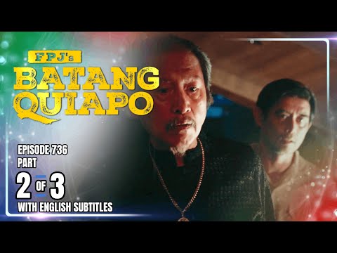 FPJ's Batang Quiapo | Episode 736 (2/3) | December 16, 2025 (w/ English Subtitles)