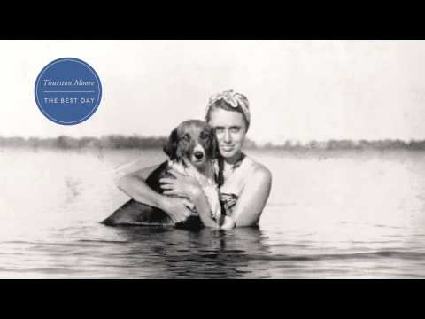 Thurston Moore - The Best Day