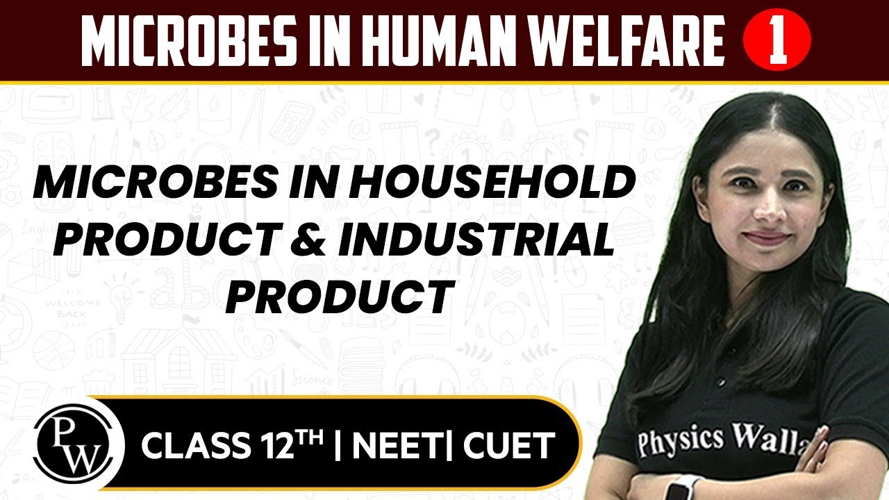 Microbes in Human Welfare 01 | Microbes in Household Product & Industrial Product | 12th / NEET/CUET