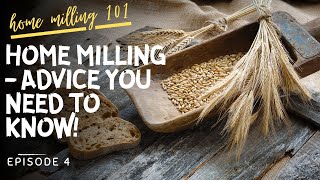 6 Things I Wish I Knew When I Started Milling | Home Milling