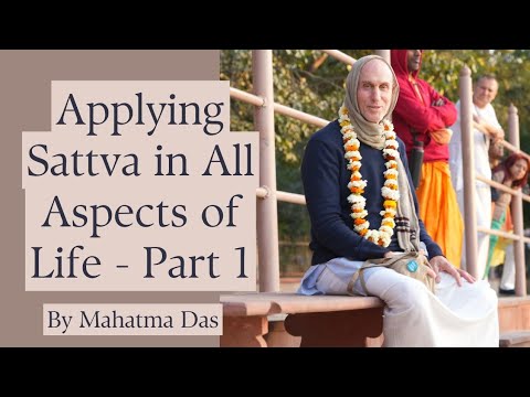 Applying Bhakti in All Aspects of Our Lives - Part 1 | Mahatma Das