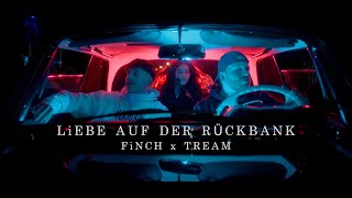 Songtext von FiNCH & Tream - LiEBE AUF DER RÜCKBANK Text Musik-video-Miniaturansicht