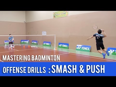 Mastering Badminton : Offense Drills - Smash & Push