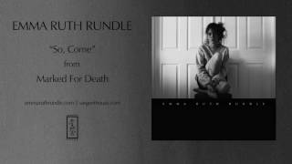 Emma Ruth Rundle - So, Come (Official Audio)