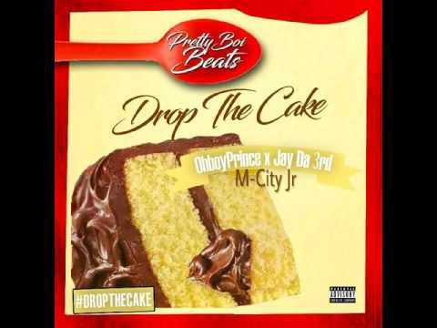 Drop The Cake - PrettyBoiBeats x OhBoyPrince & M-City J.R. [AUDIO]