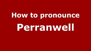 How to pronounce Perranwell