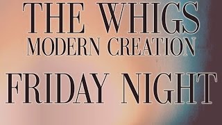 The Whigs - Friday Night [Audio Stream]