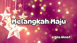 Download lagu Mila Ahnaf - Melangkah Maju (lirik lagu) mp3