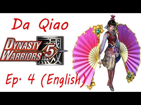 Dynasty Warriors 5 Da Qiao Ep. 4 Chapter 4 - Battle Of The Wu Territory (Eng. Ver)