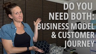 Do You Need Both: Business Model & Customer Journey?