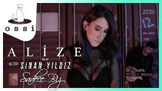 Alize feat Sinan Yıldız / Sadece Biz