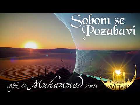 SOBOM SE POZABAVI - Hfz Dr. Muhamed Porča