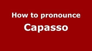 How to pronounce Capasso