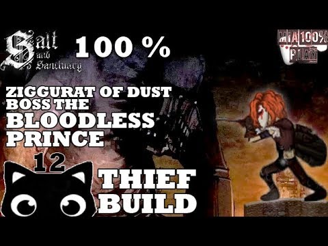 SALT AND SANCTUARY WALKTHROUGH 100% THIEF - 12 - ZIGGURAT OF DUST AND BOSS THE BLOODLESS PRINCE
