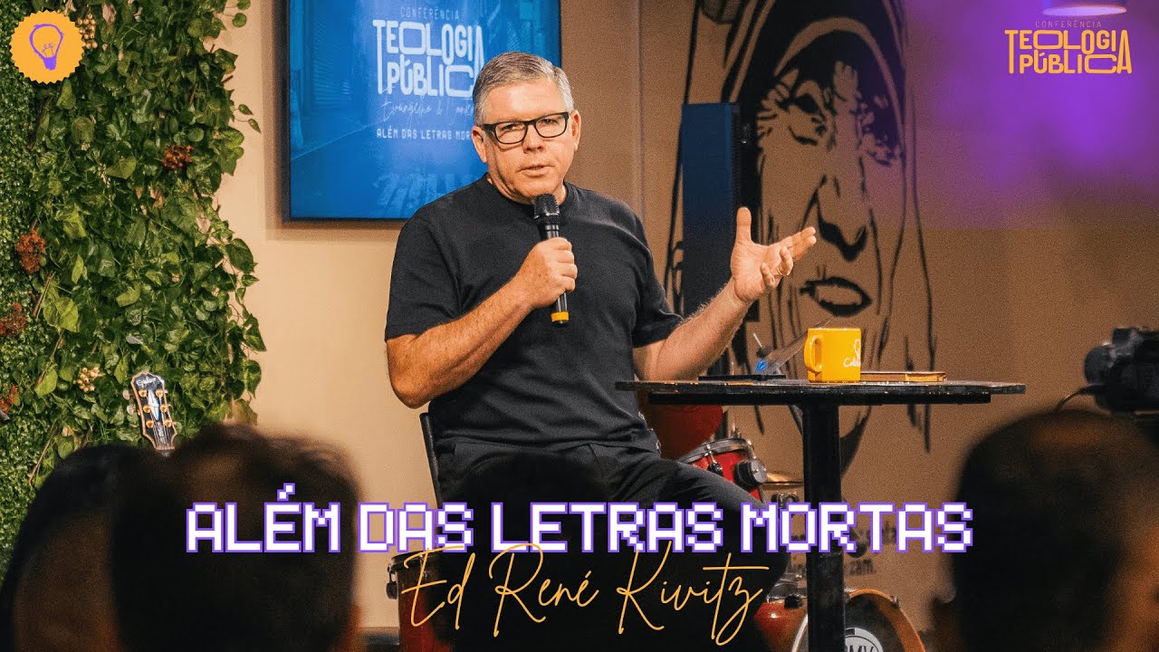 ALÉM DAS LETRAS MORTAS - Ed René Kivitz