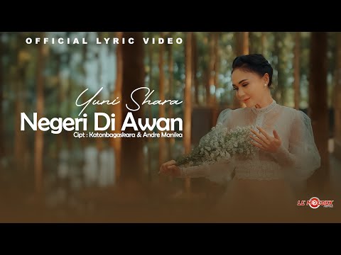 Yuni Shara - Negeri Di Awan (Official Lyric Video)