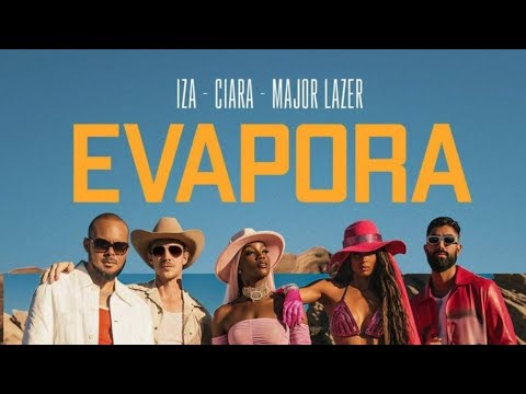 IZA, Ciara & Major Lazer - Evapora (Letra/Lyrics)