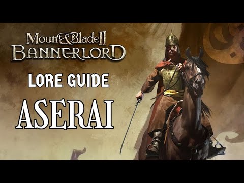 COMPLETE HISTORY OF THE ASERAI - Bannerlord