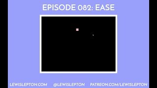 Episode 082 - ease